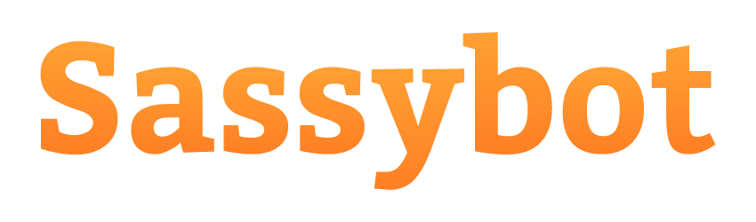 Something went wrong with our Logo. Imagine this being a large orange font that reads SASSYBOT